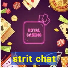 strit chat